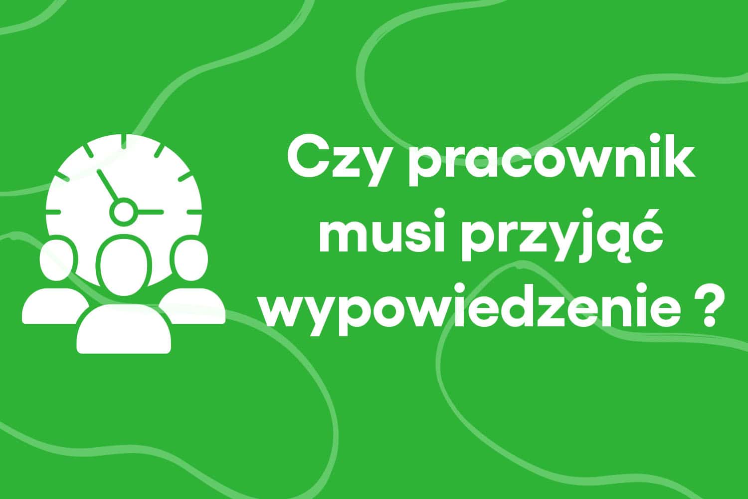 Czy pracownik zawsze musi przyjąć wypowiedzenie umowy o pracę