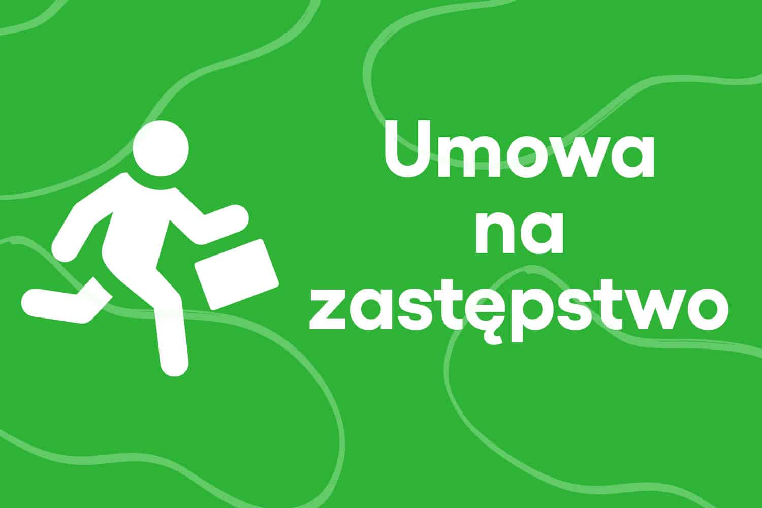 umowa na zastępstwo